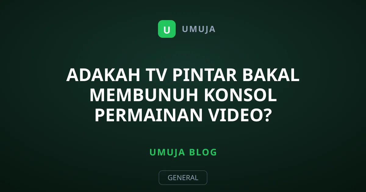 Adakah TV Pintar Bakal Membunuh Konsol Permainan Video?